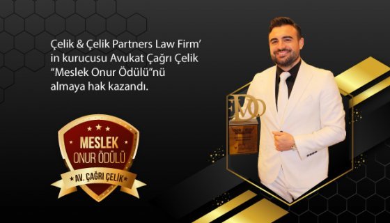 Lawyer Çağrı Çelik, The Founder of Çelik & Çelik Partners Law Firm, Received the Profession Honor Award